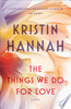 The Things We Do for Love: A Novel