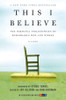 This I Believe: The Personal Philosophies of Remarkable Men and Women (This I Believe, 1)