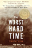 The Worst Hard Time: The Untold Story of Those Who Survived the Great American Dust Bowl