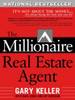 The Millionaire Real Estate Agent: It's Not About the Money...It's About Being the Best You Can Be!