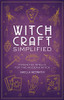 Witchcraft Simplified: Essential Spells for the Modern Witch