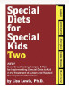 Special Diets for Special Kids, Two: New! More Great Tasting Recipes & Tips for Implementing Special Diets to Aid in the Treatment of Autism and Related Developmental Disorders
