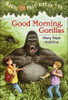 Good Morning, Gorillas (Magic Tree House #26)
