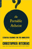 The Portable Atheist, Mortality, God Is Not Great, Hitch 22 By Christopher Hitchens Collection 4 Books Set