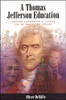 A Thomas Jefferson Education: Teaching a Generation of Leaders for the Twenty-First Century