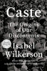 Caste (Oprah's Book Club): The Origins of Our Discontents