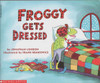 Froggy Gets Dressed