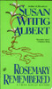 Rosemary Remembered (China Bayles Mystery)