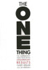 The ONE Thing: The Surprisingly Simple Truth Behind Extraordinary Results