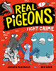 Real Pigeons Fight Crime (Book 1)
