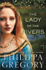 The Lady of the Rivers: A Novel (The Plantagenet and Tudor Novels)