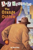 A to Z Mysteries: The Orange Outlaw