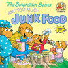 The Berenstain Bears & Too Much Junk Food