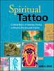 Spiritual Tattoo: A Cultural History of Tattooing, Piercing, Scarification, Branding, and Implants