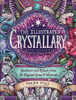 The Illustrated Crystallary: Guidance and Rituals from 36 Magical Gems & Minerals (Wild Wisdom)