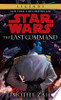 The Last Command: Star Wars Legends (The Thrawn Trilogy)