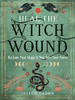 Heal the Witch Wound: Reclaim Your Magic and Step Into Your Power