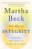 The Way of Integrity: Finding the Path to Your True Self