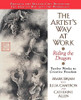 The Artist's Way at Work: Riding the Dragon