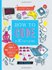 How to Code in 10 Easy Lessons: Learn how to design and code your very own computer game (Super Skills)