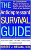 The Antidepressant Survival Guide: The Clinically Proven Program to Enhance the Benefits and Beat the Side Effects of Your Medication