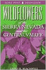 Wildflowers of the Sierra Nevada and the Central Valley