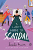 A Lady's Guide to Scandal: A Novel