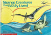Strange Creatures That Really Lived