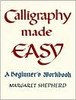 Calligraphy Made Easy: A Beginner's Workbook