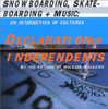 Declaration of Independents: Snowboarding, Skateboarding & Music--An Intersection of Cultures