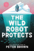 The Wild Robot Protects (The Wild Robot, 3)