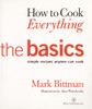 How to Cook Everything: The Basics (How to Cook Everything Series)