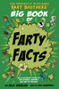 The Fantastic Flatulent Fart Brothers' Big Book of Farty Facts