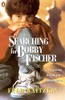Searching for Bobby Fischer: The Father of a Prodigy Observes the World of Chess