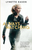 Always Watching: (A Romantic Suspense Bodyguard Thriller with Strong Female Characters) (Elite Guardians)
