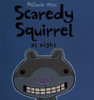Scaredy Squirrel at Night