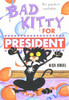 Bad Kitty for President