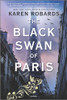 The Black Swan of Paris: A WWII Novel