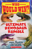 Ultimate Dinosaur Rumble (Who Would Win ): Volume 22 (Who Would Win )