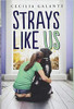 Strays Like Us