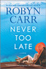 Never Too Late: A Novel