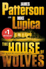 The House of Wolves: Bolder Than Yellowstone or Succession, Patterson and Lupica's Power-Family Thriller Is Not To Be Missed