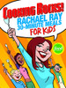 Cooking Rocks!: Rachael Ray 30-Minute Meals for Kids