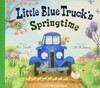 Little Blue Truck's Springtime: An Easter And Springtime Book For Kids