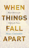 When Things Fall Apart