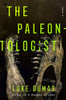 The Paleontologist: A Novel