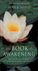 The Book of Awakening: Having the Life You Want by Being Present to the Life You Have