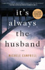 It's Always the Husband: A Novel