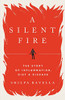 A Silent Fire: The Story of Inflammation, Diet, and Disease