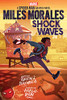 Miles Morales: Shock Waves (Marvel: Spider-Man: Graphic Novel 1)